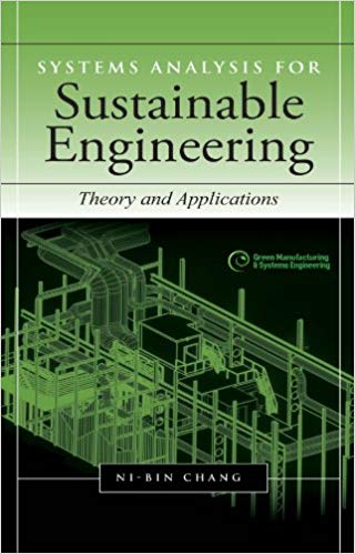Systems Analysis for Sustainable Engineering:  Theory and Applications (Green Manufacturing &amp; Systems Engineering)
